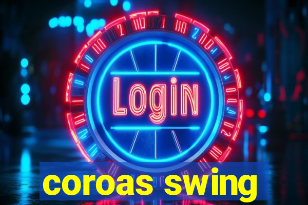 coroas swing